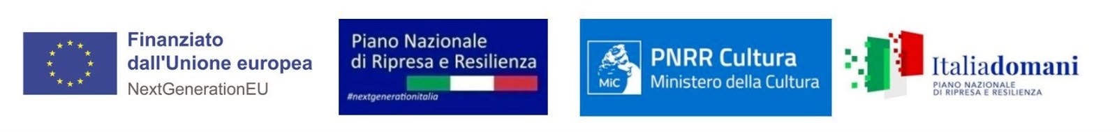 Finanziato dall'Unione europea NextGenerationEU — Piano Nazionale di Ripresa e Resilienza — PNRR Cultura, Ministero della Cultura — Italia Domani